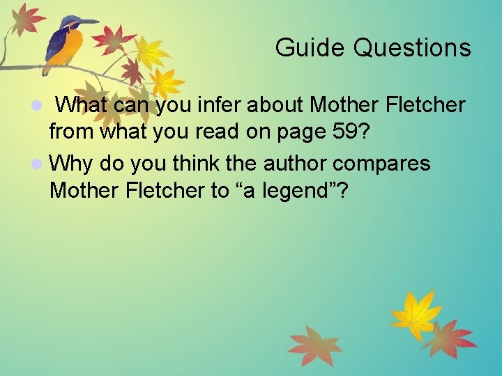 Guide Questions What can you infer about Mother Fletcher from what you read on