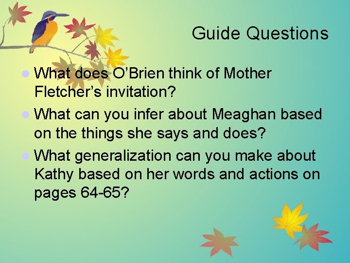 Guide Questions l What does O’Brien think of Mother Fletcher’s invitation? l What can