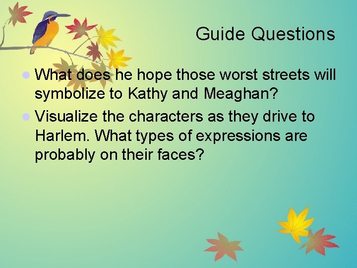 Guide Questions l What does he hope those worst streets will symbolize to Kathy