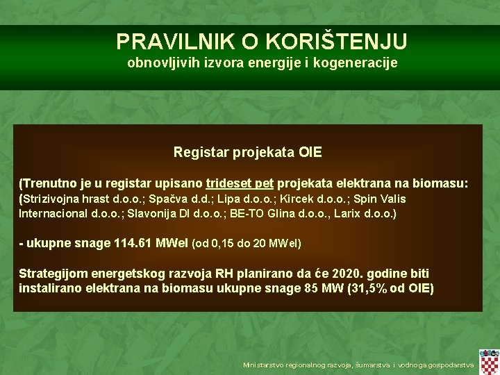 PRAVILNIK O KORIŠTENJU obnovljivih izvora energije i kogeneracije Registar projekata OIE (Trenutno je u