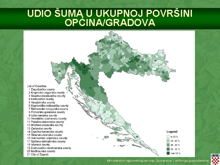 UDIO ŠUMA U UKUPNOJ POVRŠINI OPĆINA/GRADOVA Ministarstvo regionalnog razvoja, šumarstva i vodnoga gospodarstva 