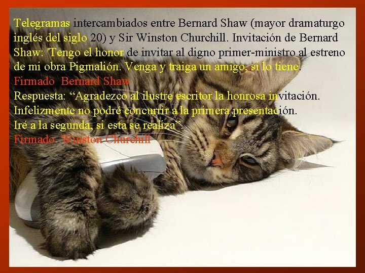 Telegramas intercambiados entre Bernard Shaw (mayor dramaturgo inglés del siglo 20) y Sir Winston