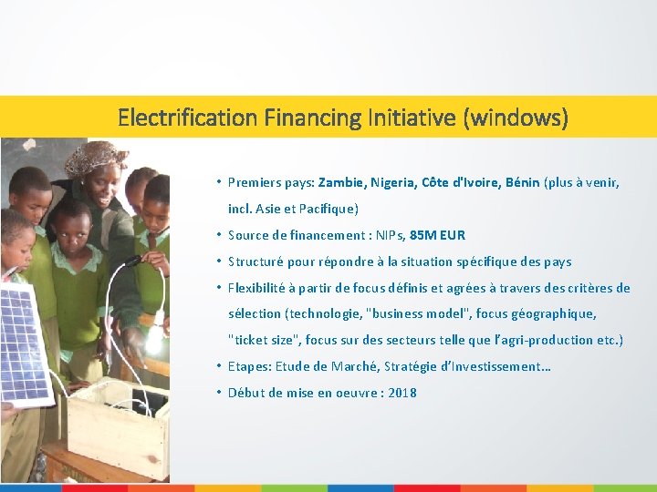 Electrification Financing Initiative (windows) • Premiers pays: Zambie, Nigeria, Côte d'Ivoire, Bénin (plus à