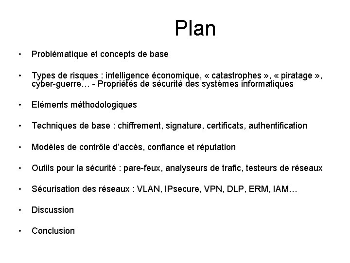 Plan • Problématique et concepts de base • Types de risques : intelligence économique,