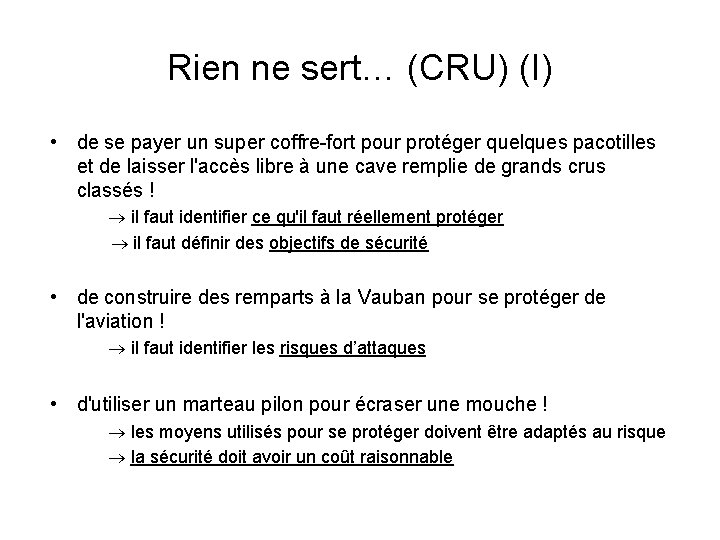 Rien ne sert… (CRU) (I) • de se payer un super coffre-fort pour protéger