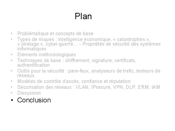 Plan • Problématique et concepts de base • Types de risques : intelligence économique,