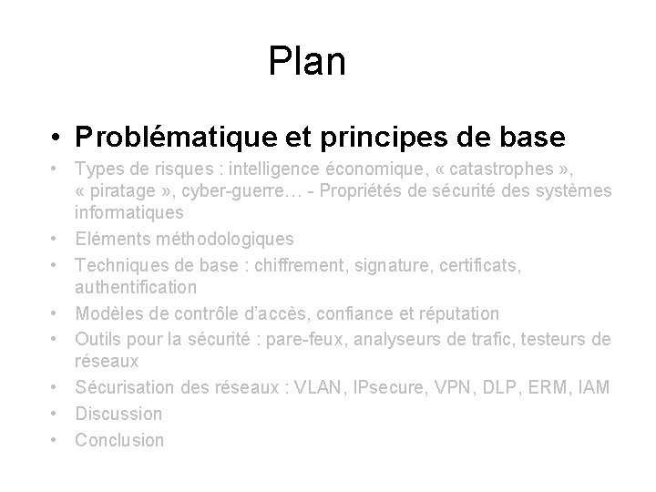 Plan • Problématique et principes de base • Types de risques : intelligence économique,