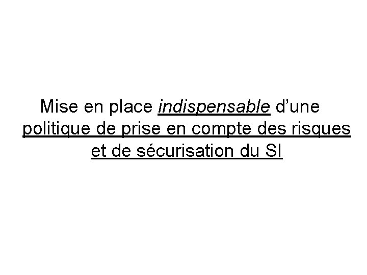 Mise en place indispensable d’une politique de prise en compte des risques et de