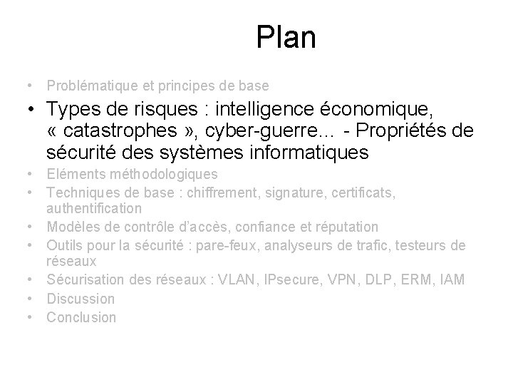 Plan • Problématique et principes de base • Types de risques : intelligence économique,