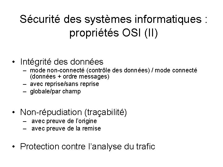 Sécurité des systèmes informatiques : propriétés OSI (II) • Intégrité des données – mode