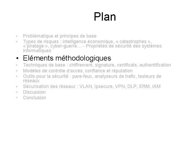 Plan • • Problématique et principes de base Types de risques : intelligence économique,