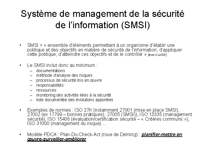 Système de management de la sécurité de l’information (SMSI) • SMSI = « ensemble