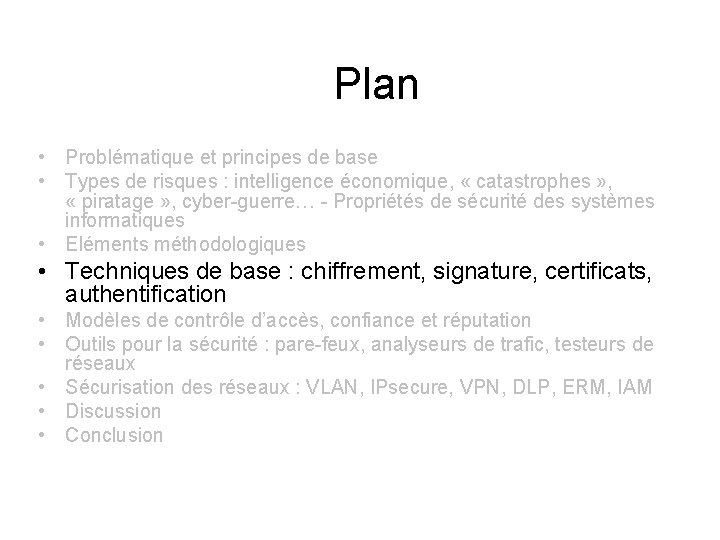 Plan • Problématique et principes de base • Types de risques : intelligence économique,