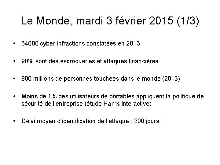 Le Monde, mardi 3 février 2015 (1/3) • 64000 cyber-infractions constatées en 2013 •