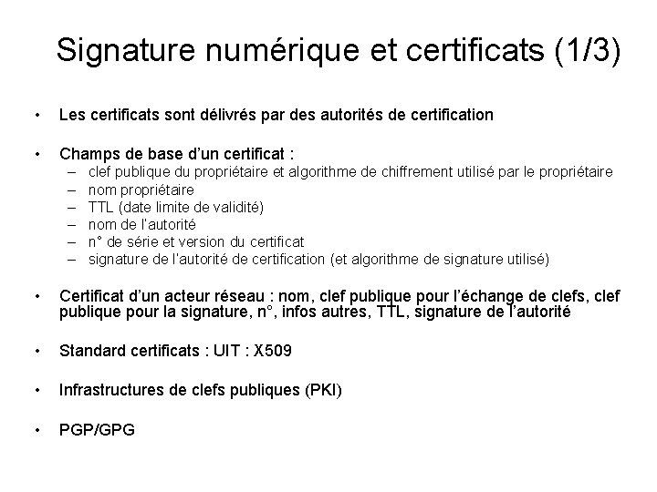 Signature numérique et certificats (1/3) • Les certificats sont délivrés par des autorités de