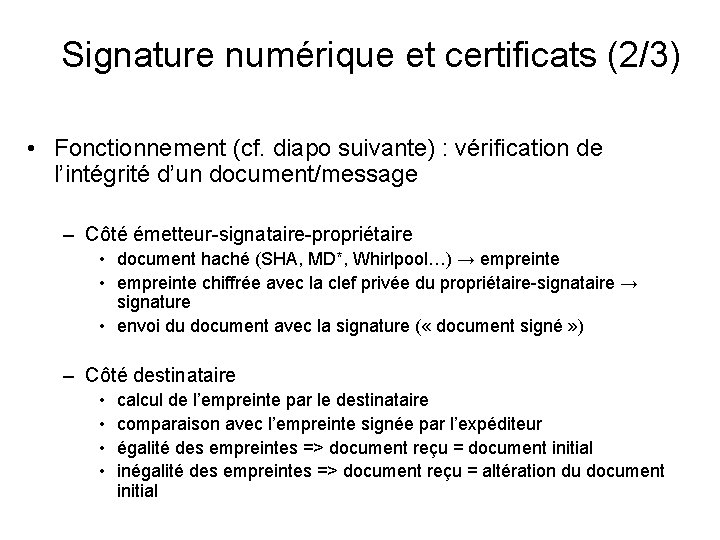 Signature numérique et certificats (2/3) • Fonctionnement (cf. diapo suivante) : vérification de l’intégrité