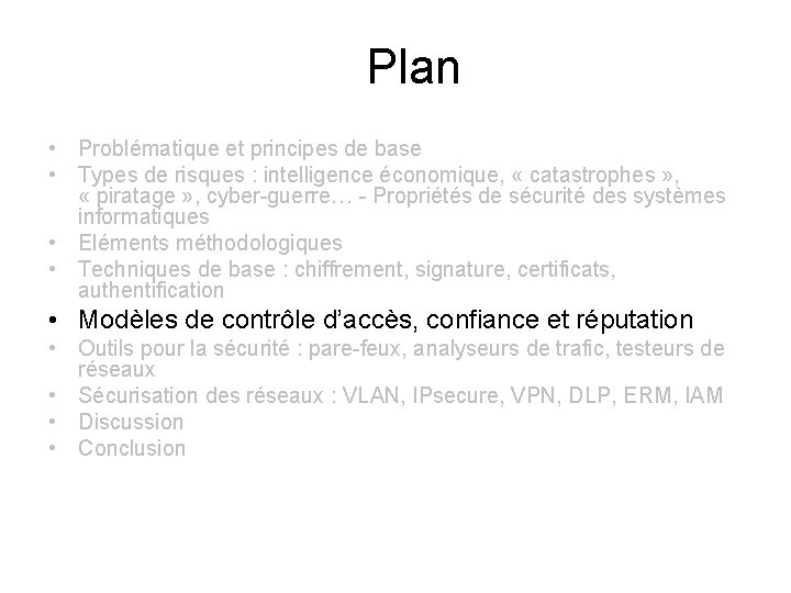 Plan • Problématique et principes de base • Types de risques : intelligence économique,