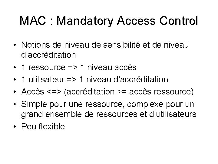 MAC : Mandatory Access Control • Notions de niveau de sensibilité et de niveau