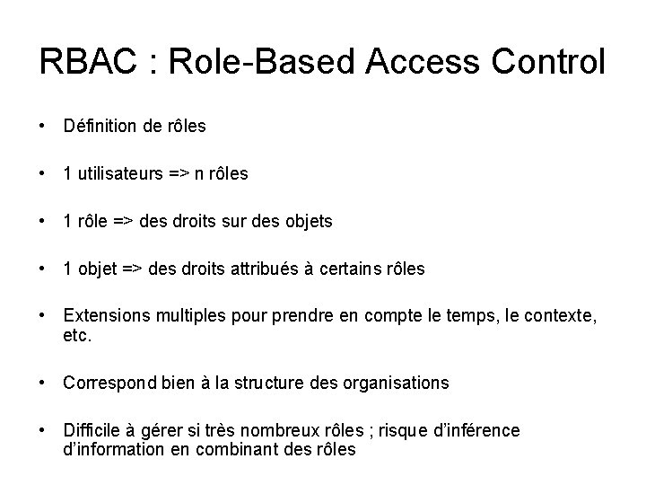 RBAC : Role-Based Access Control • Définition de rôles • 1 utilisateurs => n