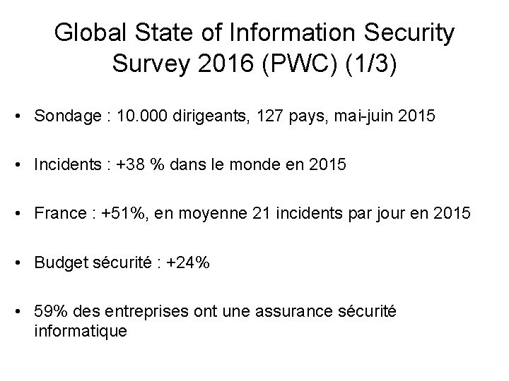 Global State of Information Security Survey 2016 (PWC) (1/3) • Sondage : 10. 000