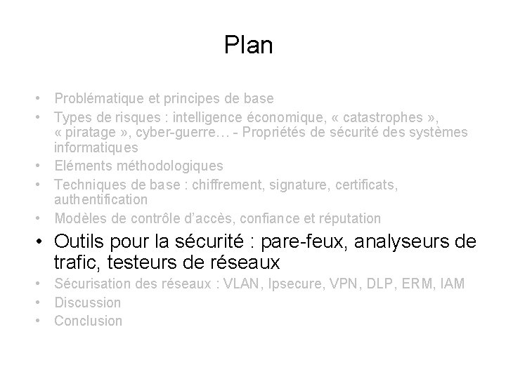 Plan • Problématique et principes de base • Types de risques : intelligence économique,