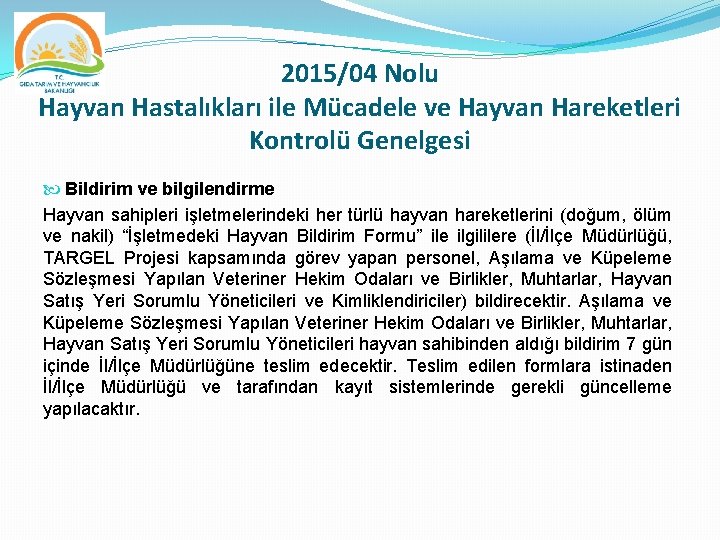 2015/04 Nolu Hayvan Hastalıkları ile Mücadele ve Hayvan Hareketleri Kontrolü Genelgesi Bildirim ve bilgilendirme