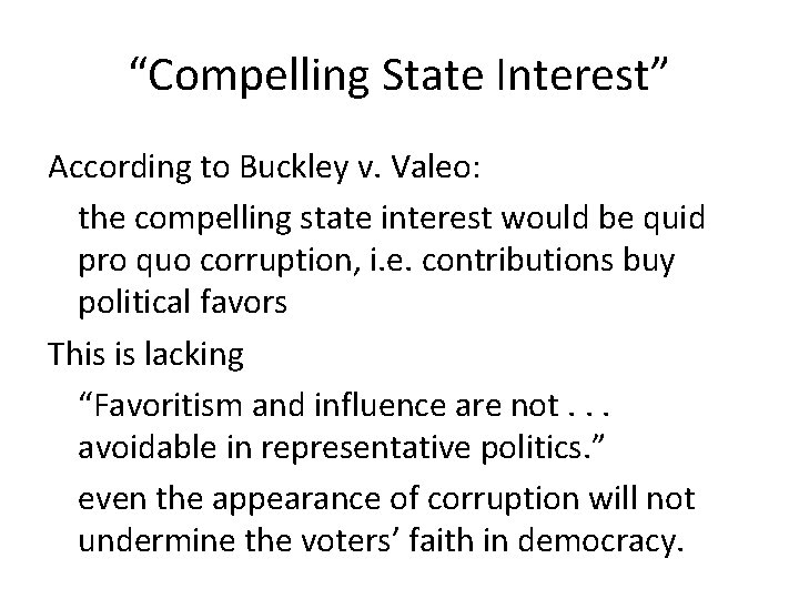 “Compelling State Interest” According to Buckley v. Valeo: the compelling state interest would be