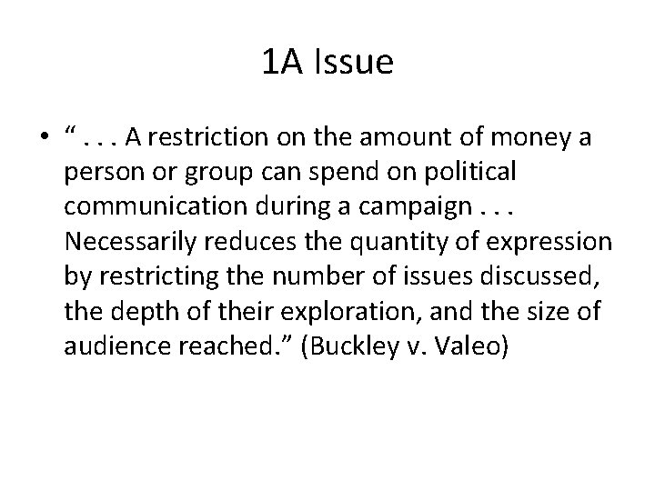 1 A Issue • “. . . A restriction on the amount of money