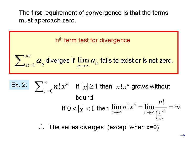 The first requirement of convergence is that the terms must approach zero. nth term