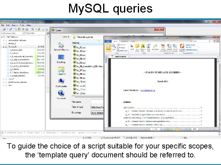 My. SQL queries To guide the choice of a script suitable for your specific