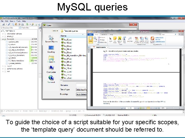 My. SQL queries To guide the choice of a script suitable for your specific