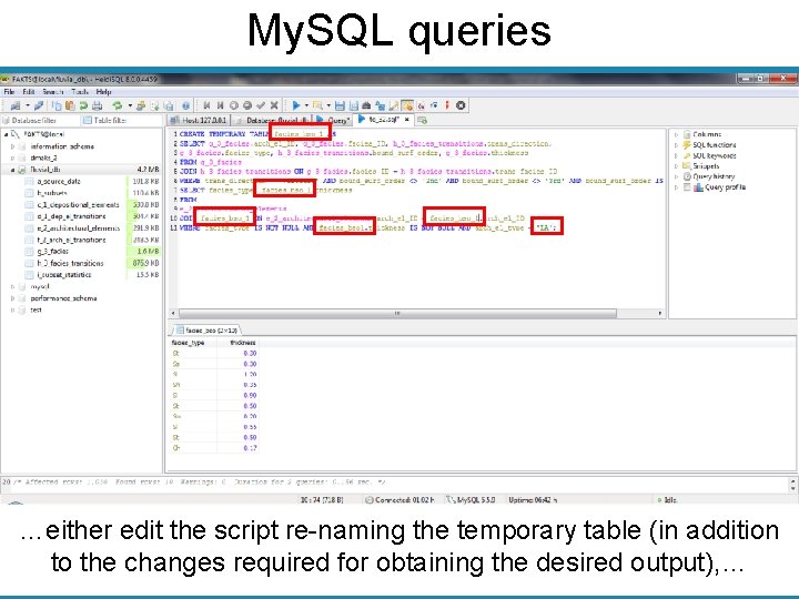 My. SQL queries …either edit the script re-naming the temporary table (in addition to