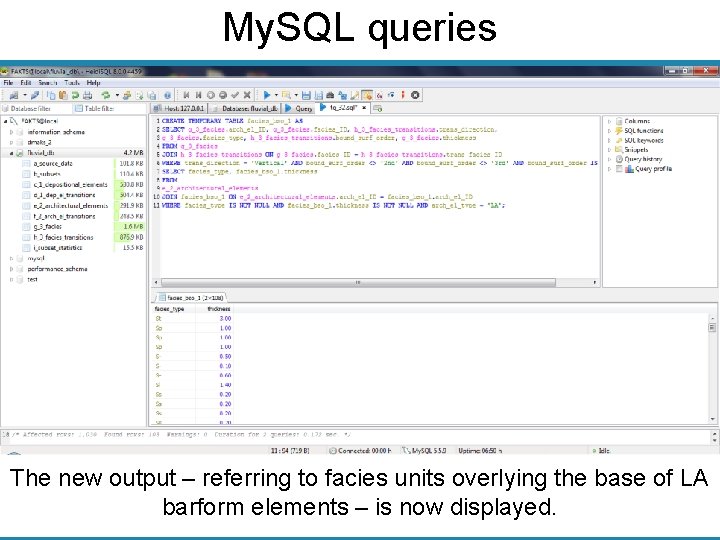 My. SQL queries The new output – referring to facies units overlying the base