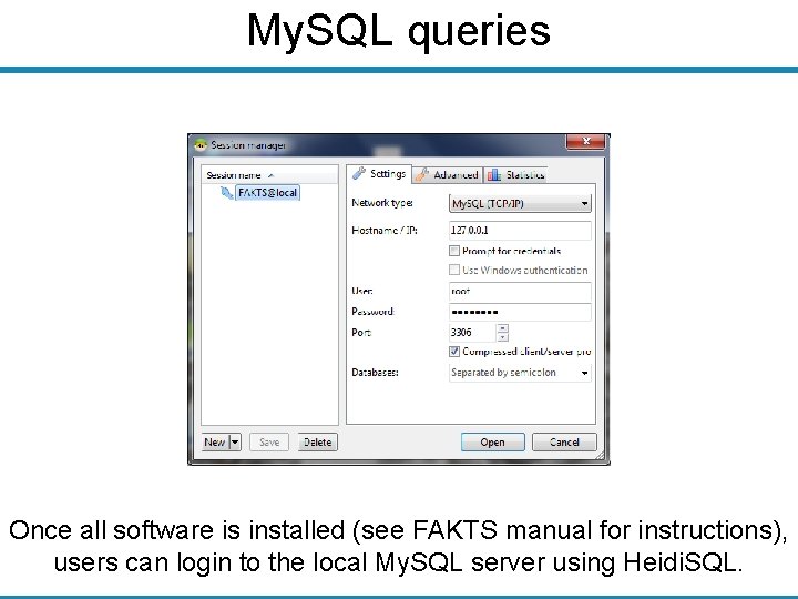 My. SQL queries Once all software is installed (see FAKTS manual for instructions), users