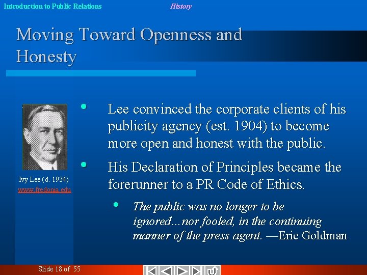 Introduction to Public Relations History Moving Toward Openness and Honesty Ivy Lee (d. 1934)