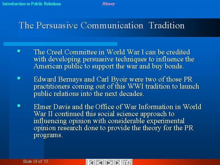 Introduction to Public Relations History The Persuasive Communication Tradition • The Creel Committee in