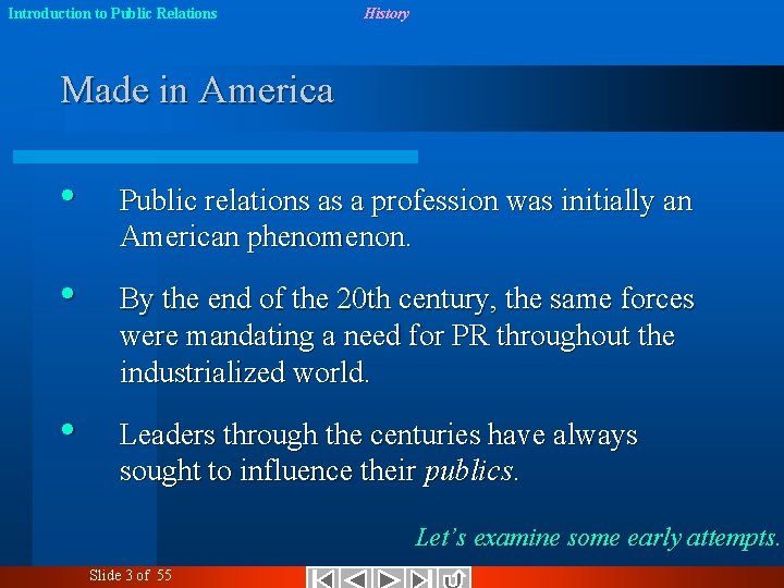 Introduction to Public Relations History Made in America • Public relations as a profession