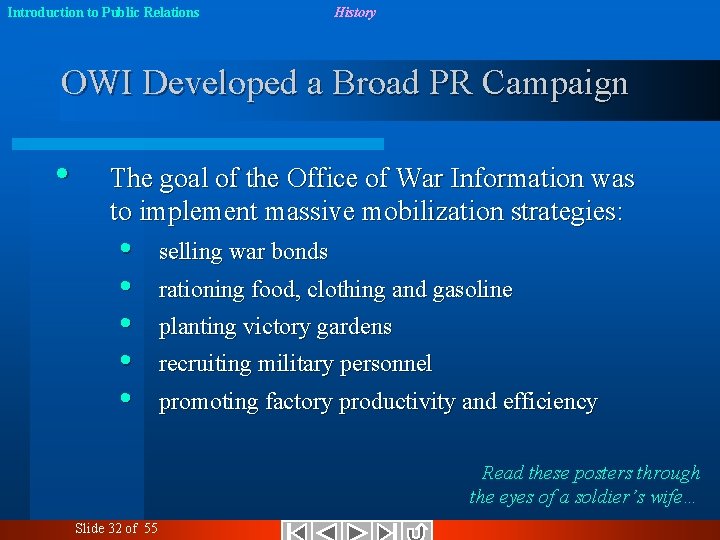 Introduction to Public Relations History OWI Developed a Broad PR Campaign • The goal