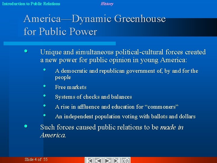 Introduction to Public Relations History America—Dynamic Greenhouse for Public Power • • Unique and