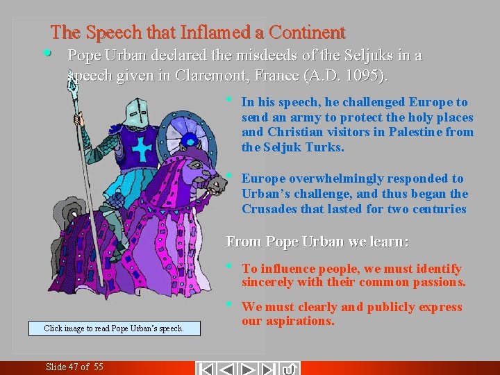 The Speech that Inflamed a Continent • Pope Urban declared the misdeeds of the