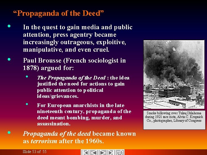 “Propaganda of the Deed” • • In the quest to gain media and public