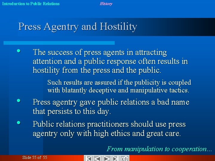 Introduction to Public Relations History Press Agentry and Hostility • • • The success