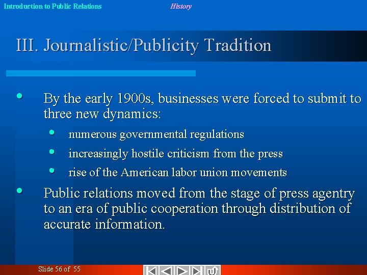 Introduction to Public Relations History III. Journalistic/Publicity Tradition • • By the early 1900