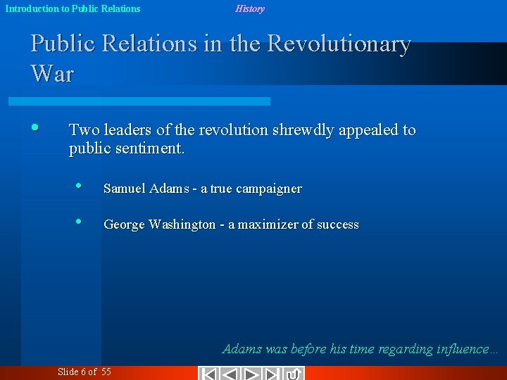 Introduction to Public Relations History Public Relations in the Revolutionary War • Two leaders