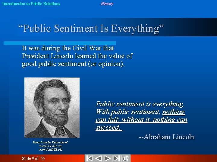 Introduction to Public Relations History “Public Sentiment Is Everything” It was during the Civil