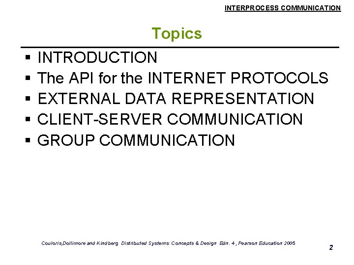 INTERPROCESS COMMUNICATION Topics § § § INTRODUCTION The API for the INTERNET PROTOCOLS EXTERNAL