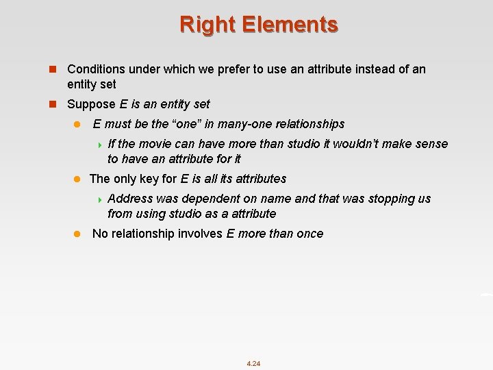 Right Elements n Conditions under which we prefer to use an attribute instead of