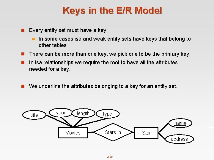 Keys in the E/R Model n Every entity set must have a key l