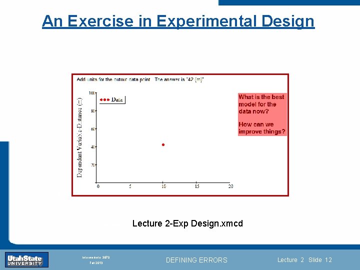 An Exercise in Experimental Design Introduction Section 0 Lecture 1 Slide 12 Lecture 2