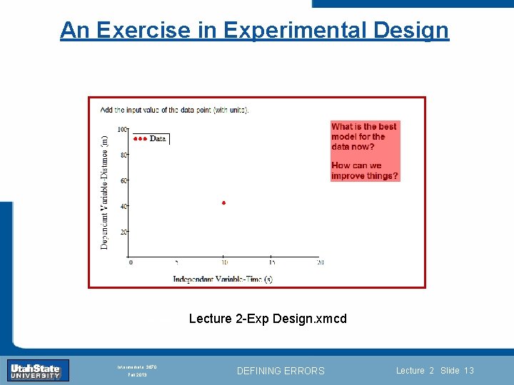 An Exercise in Experimental Design Introduction Section 0 Lecture 1 Slide 13 Lecture 2